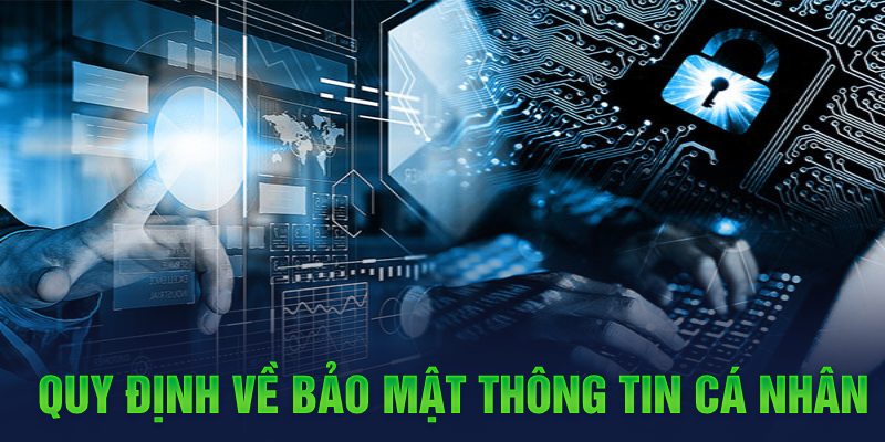 Quy định về bảo mật thông tin cá nhân