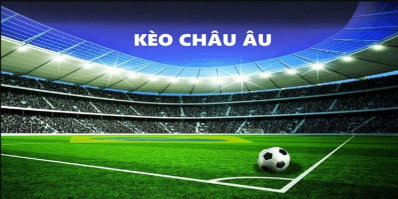 Chi tiết cách đọc tỷ lệ kèo nhà cái châu Âu