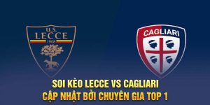 Soi kèo Lecce vs Cagliari cập nhật bởi chuyên gia TOP 1 