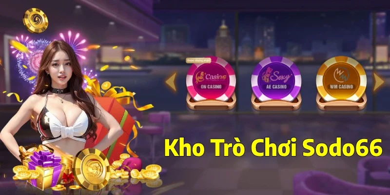 Kho trò chơi sodo66 nhiều sự lựa chọn cho cược thủ